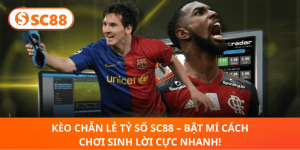 Kèo Chẵn Lẻ Tỷ Số SC88 – Chiến Lược Thắng Nhanh, Lợi Nhuận Cao!